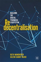 Hazem Danny Nakib, Ruth Wandhöfer - Redecentralisation