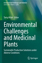 Tariq Aftab - Environmental Challenges and Medicinal Plants