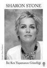 Sharon Stone - Ilk Kez Yasamanin Güzelligi