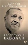 Recep Tayyip Erdogan - Daha Adil Bir Dünya Mümkün