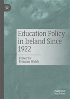 Brendan Walsh - Education Policy in Ireland Since 1922