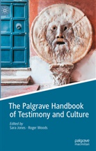 Sara Jones, Woods, Roger Woods - The Palgrave Handbook of Testimony and Culture