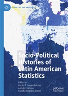 Claudia Jorgelina Daniel, Andrés Estefane, Claudia Jorgelina Daniel, Cecilia T. Lanata-Briones - Socio-political Histories of Latin American Statistics
