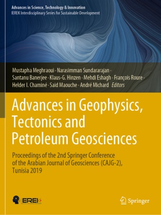 Santanu Banerjee, Santanu Banerjee et al, Helder I. Chaminé, Mehdi Eshagh, Klaus-G. Hinzen, … - Advances in Geophysics, Tectonics and Petroleum Geosciences Proceedings of the 2nd Springer Conference of the Arabian Journal of Geosciences (CAJG-2), Tunisia 2019