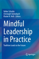 Volker Schulte, Christoph Steinebach, Klaske Veth - Mindful Leadership in Practice