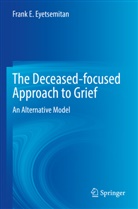 Frank E Eyetsemitan, Frank E. Eyetsemitan - The Deceased-focused Approach to Grief
