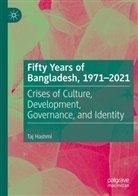 Taj Hashmi - Fifty Years of Bangladesh, 1971-2021