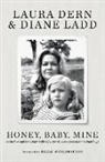 Laura Dern, Diane Ladd, Ladd Diane - Honey, Baby, Mine
