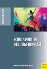 Heinz Aschebrock, Tim Bindel, Friedemann Ott, Rolf-Peter Pack, Helena Rudi, Helena Rudi u a... - Schulsport in der Jugendphase