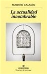 Roberto Calasso - La Actualidad Innombrable