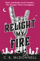 C K McDonnell, C. K. McDonnell - Relight My Fire