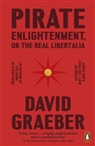 David Graeber - Pirate Enlightenment, or the Real Libertalia