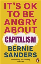 John Nichols, Bernie Sanders, Sanders Bernie - It's OK To Be Angry About Capitalism