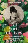 Claire Harman, Harman Claire - All Sorts of Lives