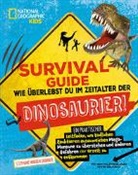 Steve Brusatte, Stephanie Drimmer, Stephanie Warren Drimmer - SURVIVAL GUIDE. Wie überlebst du im Zeitalter der DINOSAURIER!