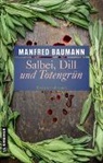 Manfred Baumann - Salbei, Dill und Totengrün