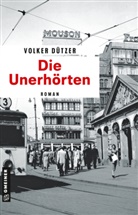 Volker Dützer - Die Unerhörten