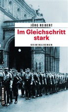 Jörg Reibert - Im Gleichschritt stark