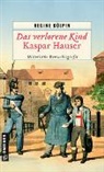 Regine Kölpin - Das verlorene Kind - Kaspar Hauser