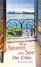 Sibylle Baillon - Wie Spuren am See - Die Erbin