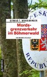 Gerald F Wakolbinger, Gerald F. Wakolbinger - Mordsgrenzverkehr im Böhmerwald