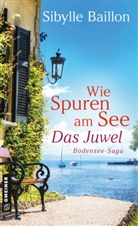 Sibylle Baillon - Wie Spuren am See - Das Juwel