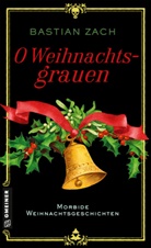Bastian Zach - O Weihnachtsgrauen