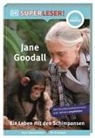 Libby Romero, DK Verlag - Kids - SUPERLESER! Jane Goodall. Ein Leben mit den Schimpansen