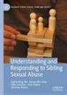 Amy Adams, Jonathan Beavis, Abby Gilsenan, Sophie King-Hill, Kieran McCartan - Understanding and Responding to Sibling Sexual Abuse