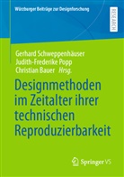 Christian Bauer, Judith-Frederike Popp, Gerhard Schweppenhäuser - Designmethoden im Zeitalter ihrer technischen Reproduzierbarkeit