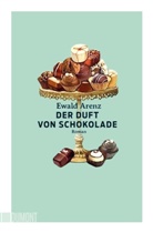 Ewald Arenz - Der Duft von Schokolade