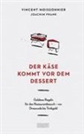 Joachim Frank, Vincent Moissonnier, Nishant Choksi - Der Käse kommt vor dem Dessert