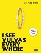 Lisa Frischemeier - I see Vulvas everywhere