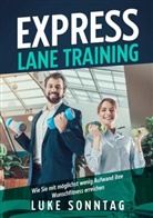 Luke Sonntag - Express Lane Training -Wie Sie mit möglichst wenig Aufwand ihre Wunschfitness erreichen