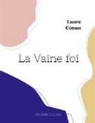 Laure Conan - La Vaine foi