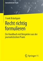 Frank Bräutigam - Recht richtig formulieren