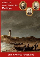 Eric Maurice Fonsenius - Anton, Vilhelm & Fritz Melbye
