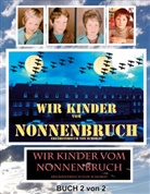 Wolfgang Schorat - Wir Kinder vom Nonnenbruch Buch 2 von 2