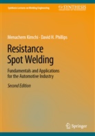 Menachem Kimchi, David H Phillips, David H. Phillips - Resistance Spot Welding