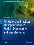 Feroz Jameel - Principles and Practices of Lyophilization in Product Development and Manufacturing