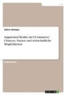 Sabine Naleppa - Augmented Reality im E-Commerce. Chancen, Nutzen und wirtschaftliche Möglichkeiten