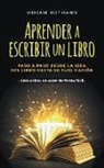 Miriam Hofmann - Aprender a escribir un libro