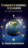 Bosudha Bandyopadhyay - Understanding Religion