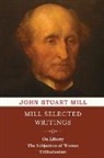 John Stuart Mill - Mill Selected Writings