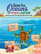 T. C. Pask - Save Our Oceans with Tammy the Turtle