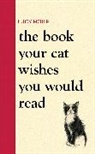 Lucy Hoile - The Book Your Cat Wishes You Would Read