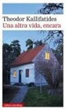 Theodor Kallifatides - Una altra vida, encara