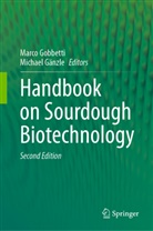 Michael Ganzle, Gänzle, Michael Gänzle, Marco Gobbetti - Handbook on Sourdough Biotechnology