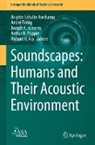 Joseph A Sisneros et al, Richard R. Fay, André Fiebig, Arthur N. Popper, Brigitte Schulte-Fortkamp, Joseph A. Sisneros - Soundscapes: Humans and Their Acoustic Environment