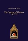 Maurice De Wulf - The System of Thomas Aquinas